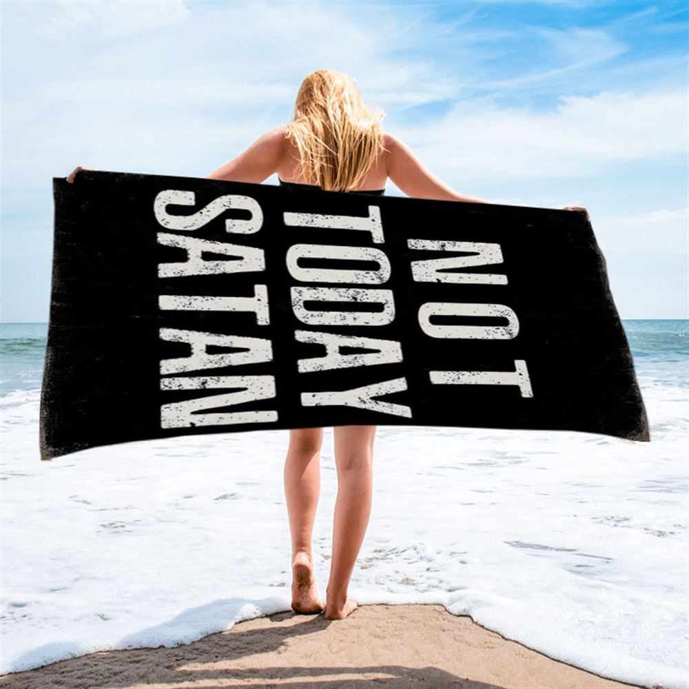 Not Today Satan Beach Towel - Christian Beach Towel Decor