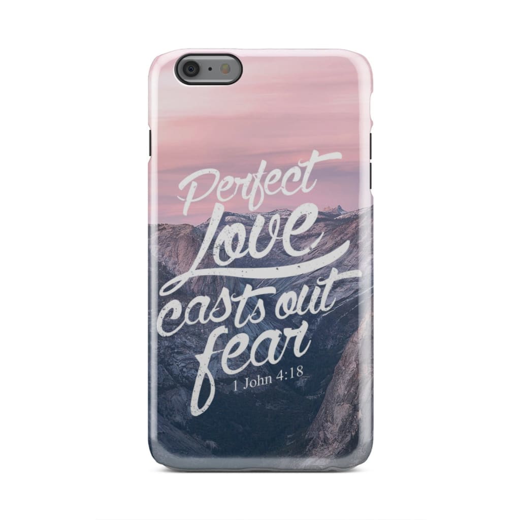 Perfect Love Casts Out Fear 1 John 418 Bible Verse Phone Case - Christian Phone Cases - Inspirational Bible Scripture iPhone Cases