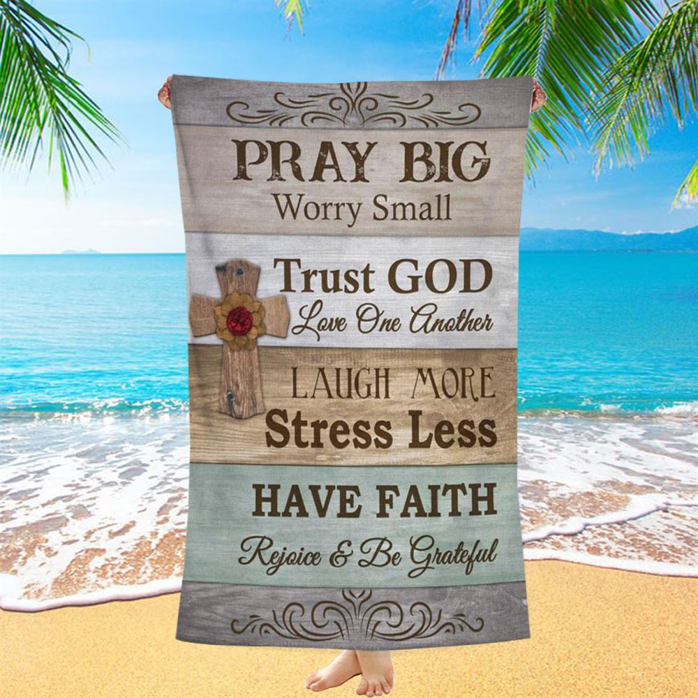 Pray Big Worry Small Beach Towel - Bible Verse Beach Towel - Scripture Beach Towel