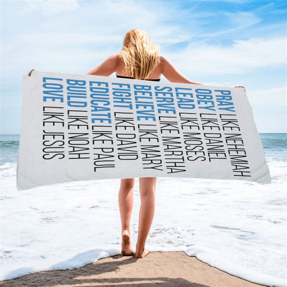 Pray Like Nehemiah Obey Like Daniel Beach Towel - Bible Verse Beach Towel - Scripture Beach Towel