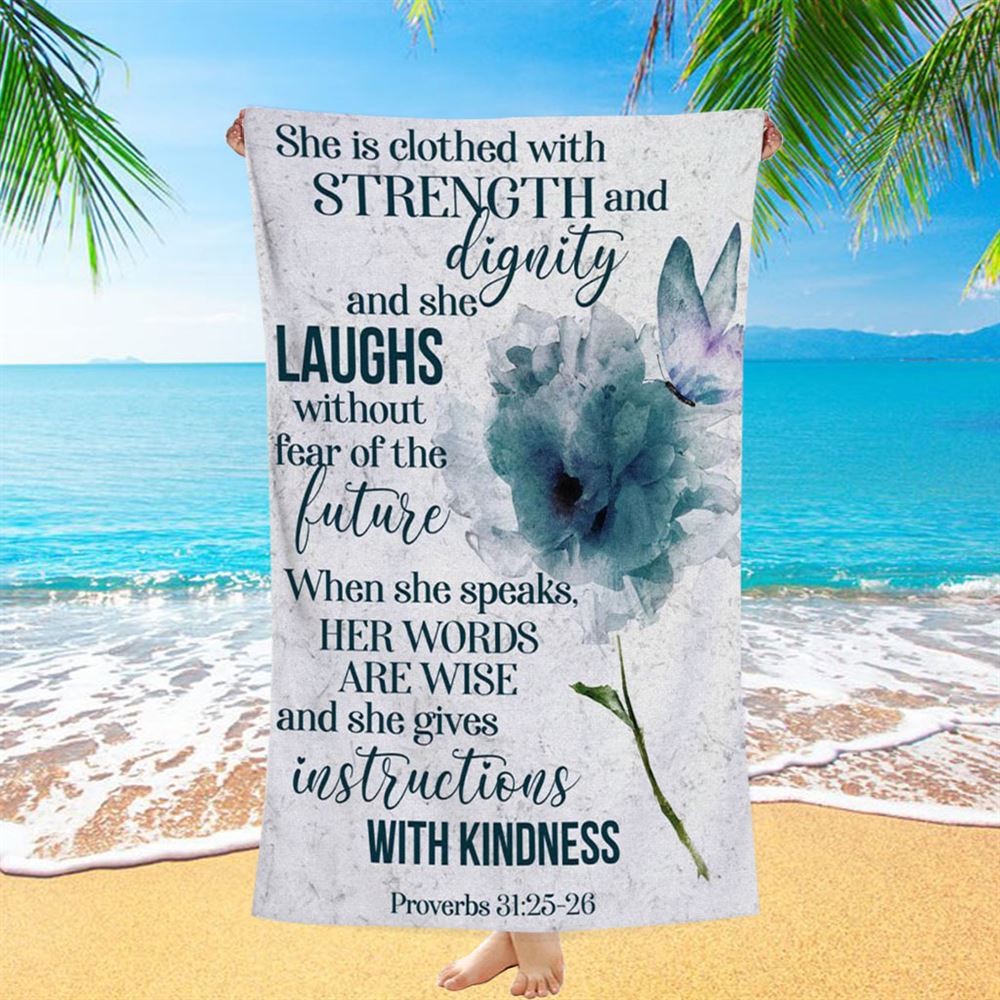 Proverbs 3125-26 She Is Clothed With Strength And Dignity Beach Towel - Bible Verse Beach Towel - Scripture Beach Towel