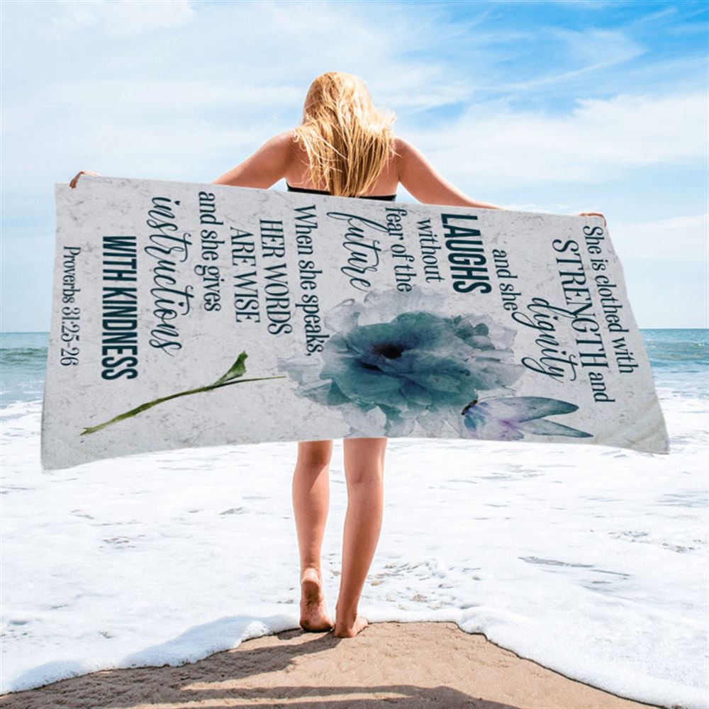 Proverbs 3125-26 She Is Clothed With Strength And Dignity Beach Towel - Bible Verse Beach Towel - Scripture Beach Towel