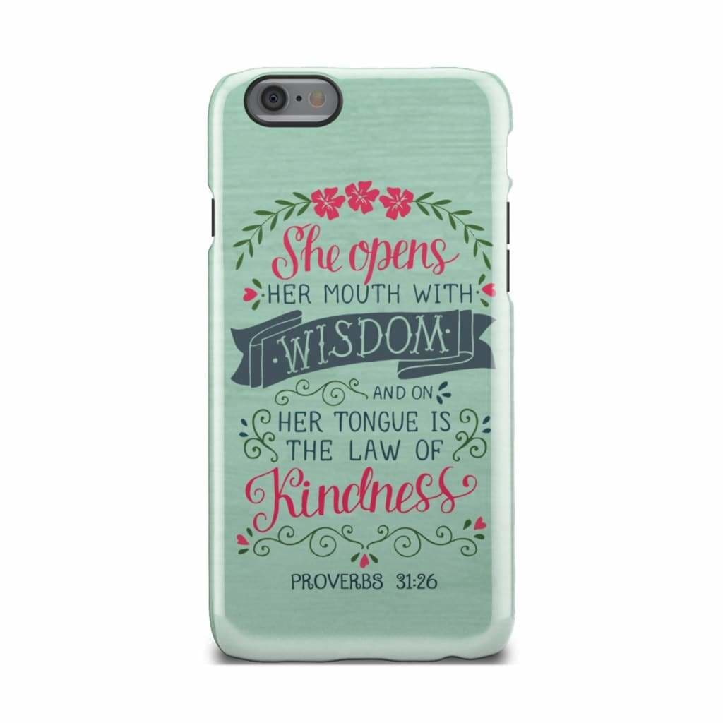 Proverbs 3126 She Opens Her Mouth With Wisdom Phone Case - Bible Verse Phone Cases - Iphone Samsung Phone Case