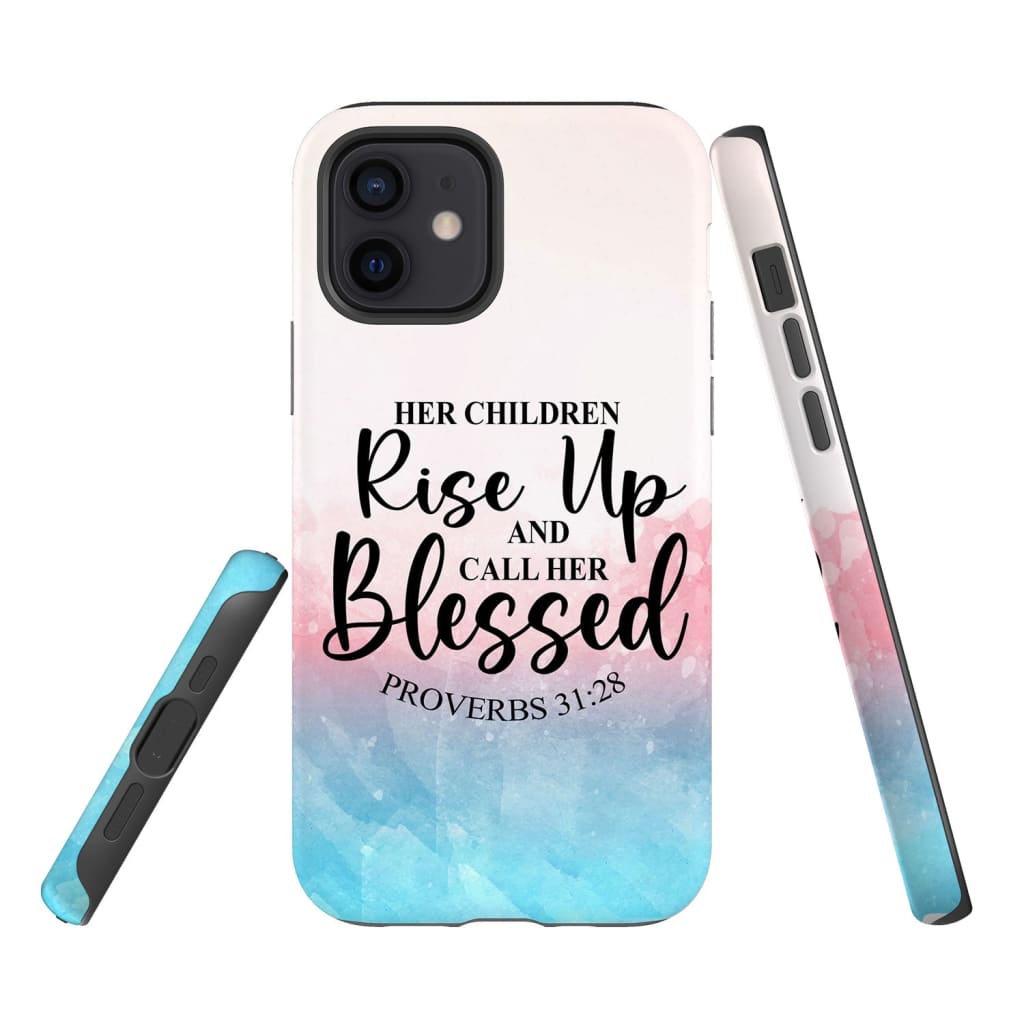 Proverbs 3128 Rise Up And Call Her Blessed Phone Case - Inspirational Bible Scripture iPhone Cases