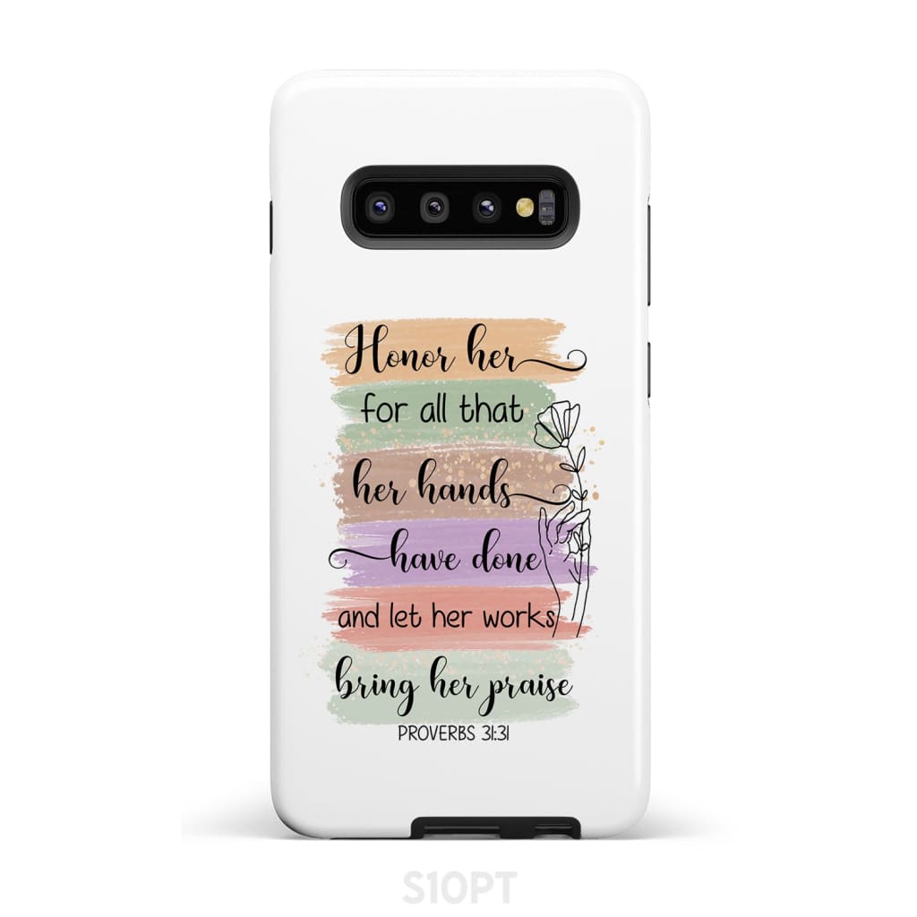 Proverbs 3131 Honor Her For All That Her Hands Have Done Phone Case - Christian Gifts for Women