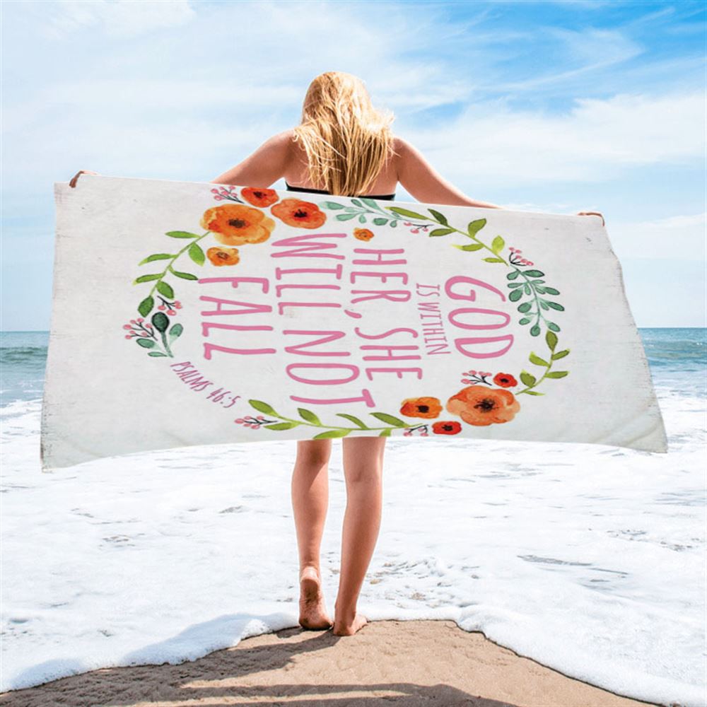 Psalm 46 5 - God Is Within Her She Will Not Fall Beach Towel - Spiritual Christian Gifts For Women