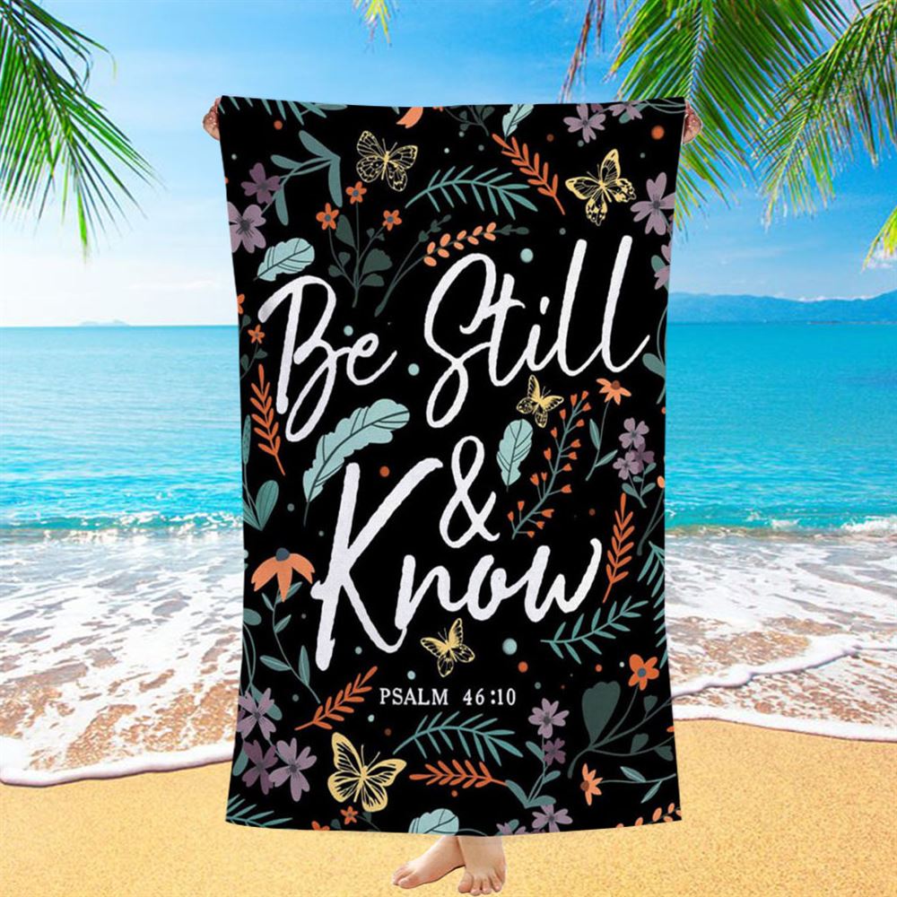 Psalm 4610 Be Still And Know Wildflowers Butterflies Christian Beach Towel - Bible Verse Beach Towel - Scripture Beach Towel