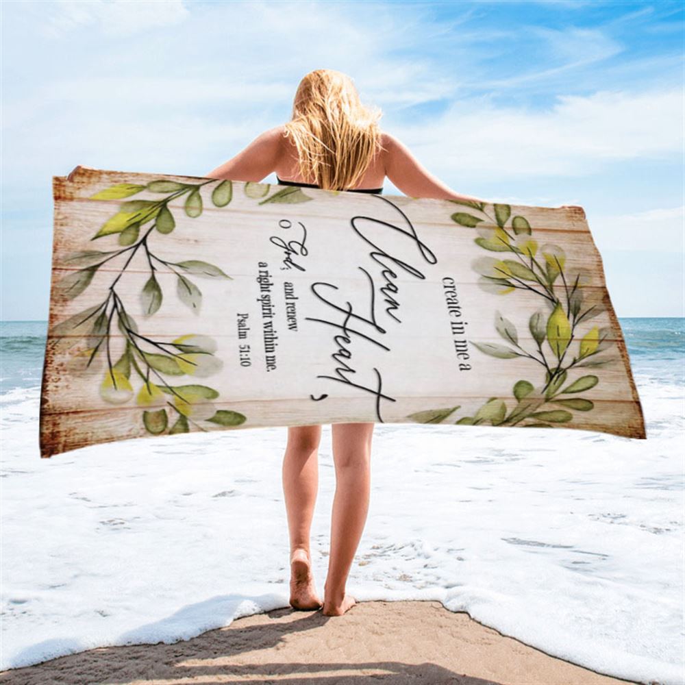 Psalm 5110 Create In Me A Clean Heart Beach Towel - Christian Beach Towel - Religious Beach Towel