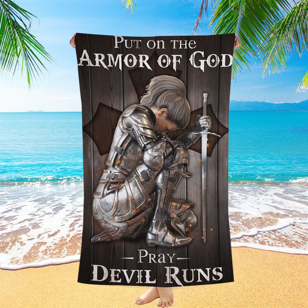 Put On The Armor Of God Pray Devil Runs Warrior Beach Towel - Christian Beach Towel - Bible Verse Beach Towel