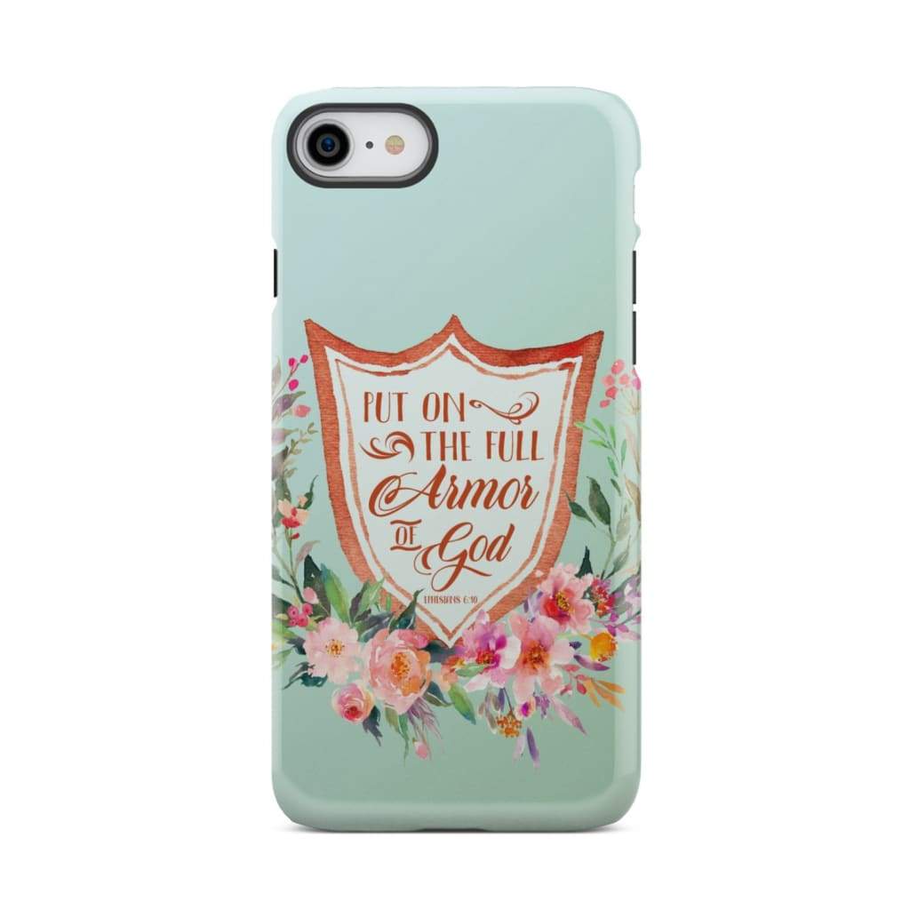 Put On The Full Armor Of God Ephesians 611 Bible Verse Phone Case - Christian Gifts for Women