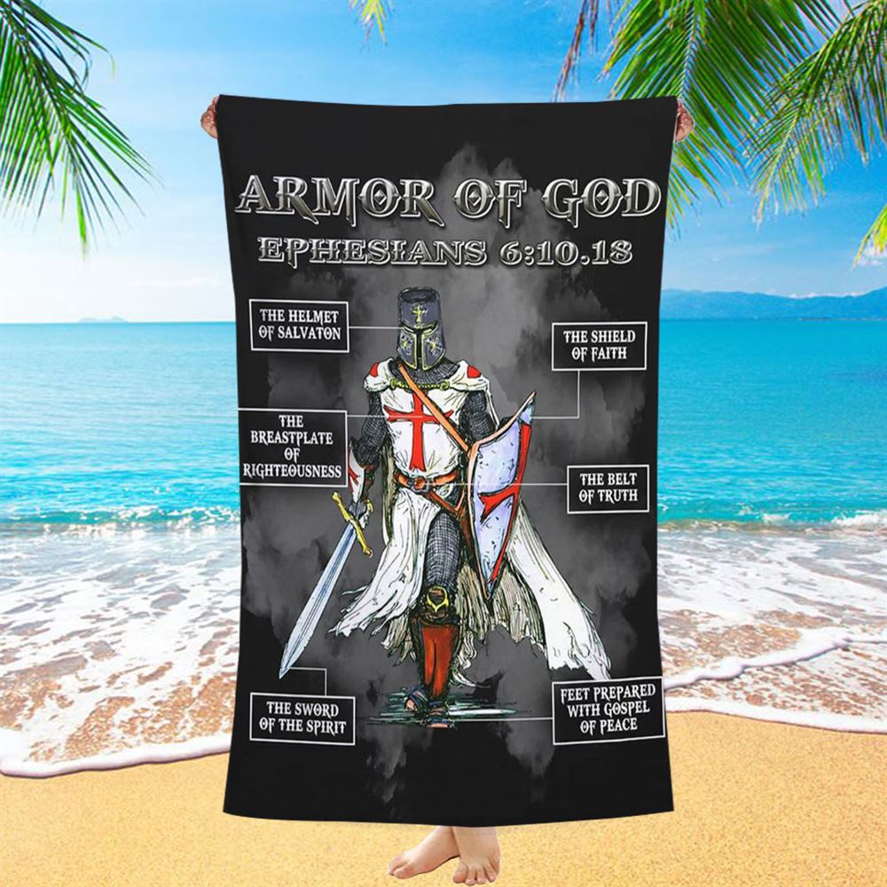 Put On The Full Armor Of God Warrior Of Christ Beach Towel - Christian Beach Towel - Religious Art