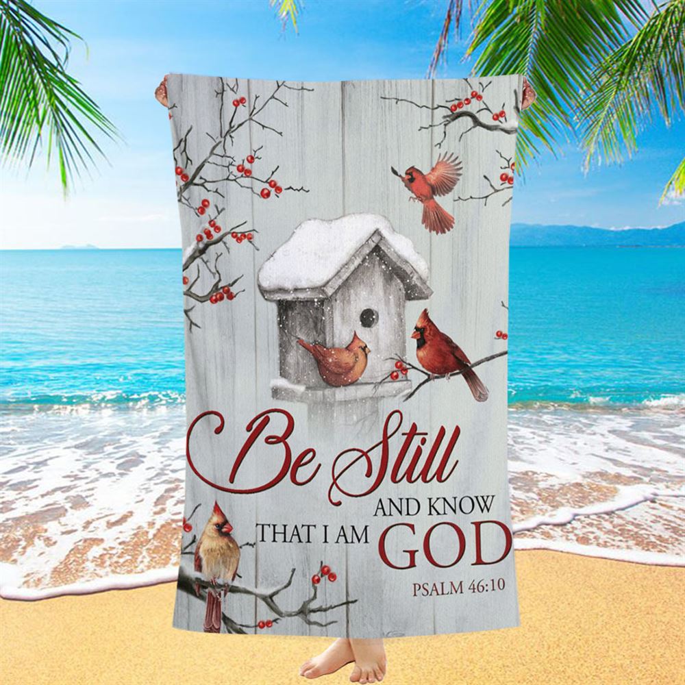 Red Cardinal Be Still And Know That I Am God Beach Towel - Christian Beach Towel - Bible Verse Beach Towel