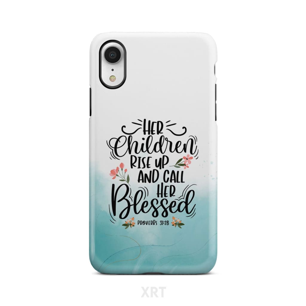 Rise Up And Call Her Blessed Proverbs 3128 Phone Case - Christian Gifts for Women