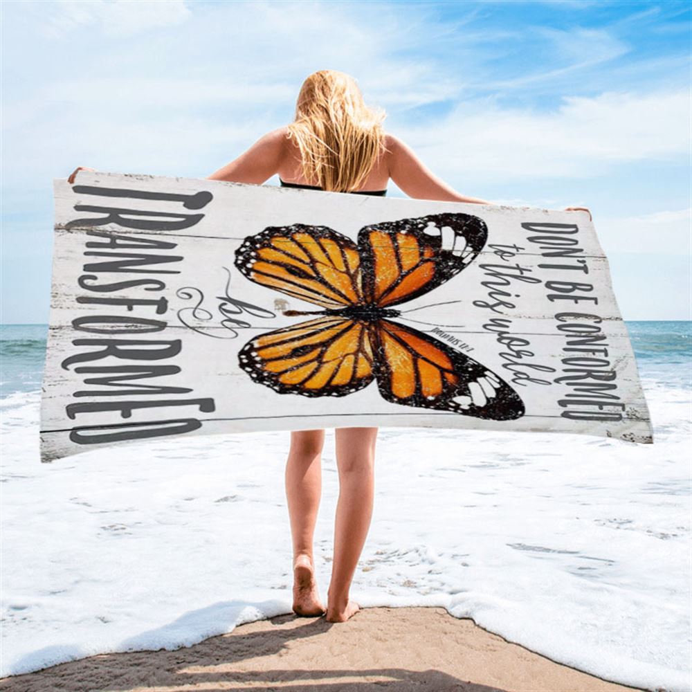 Romans 12 2 Butterfly Beach Towel - Be Transform - Decoration For Bedroom, Bathroom, Office, Living Room