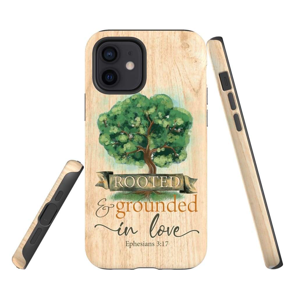 Rooted And Grounded In Love Ephesians 317 Bible Verse Phone Case - Inspirational Bible Scripture iPhone Cases