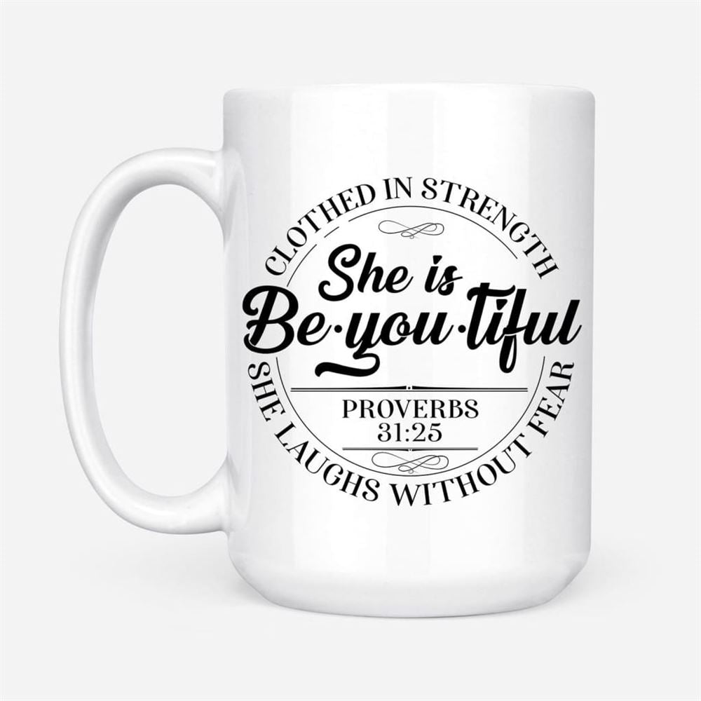 She Is Beyoutiful Clothed In Strength Proverbs 3125 Coffee Mug, Christian Mug, Bible Mug, Faith Gift, Encouragement Gift