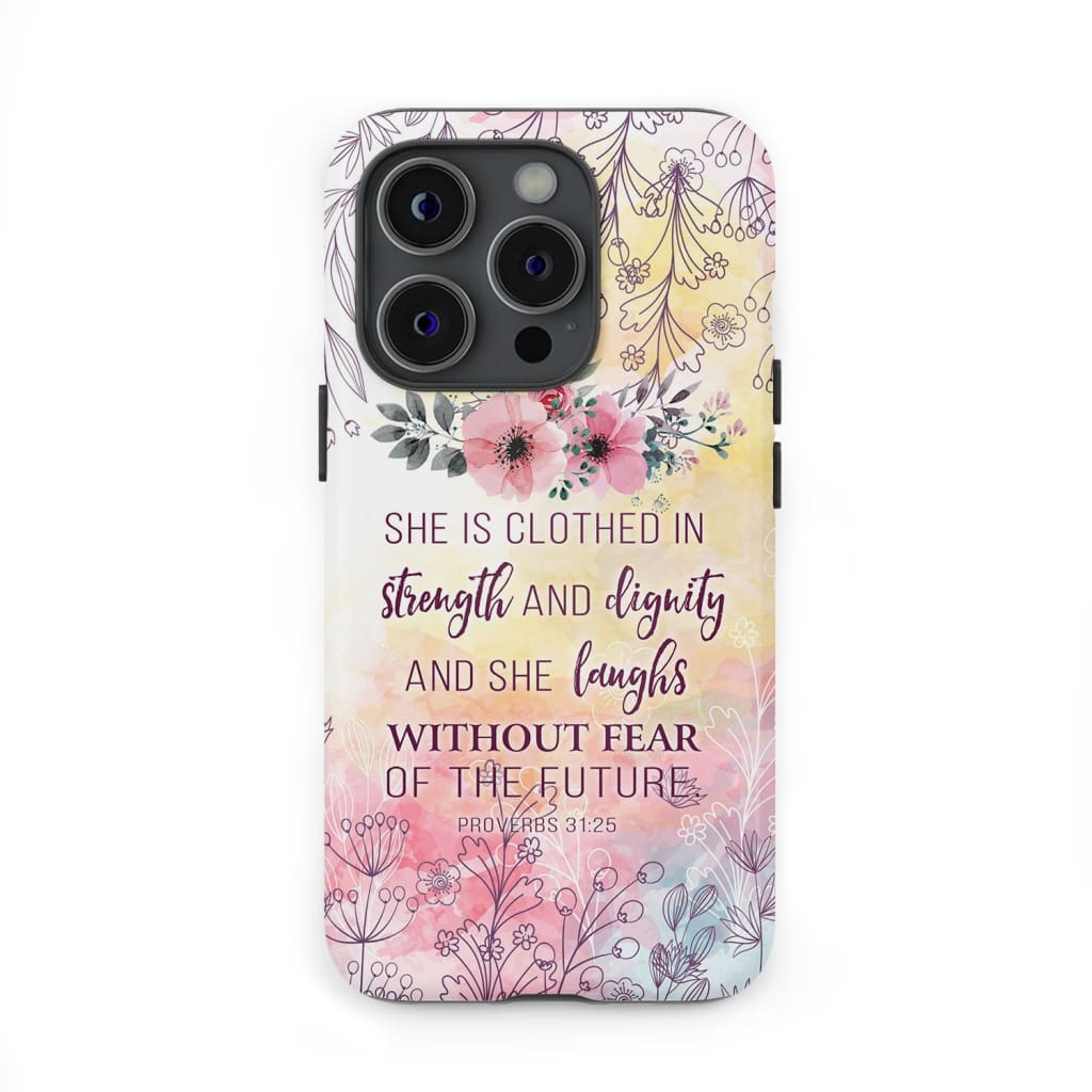 She Is Clothed In Strength And Dignity Proverbs 3125 Bible Verse Phone Case - Christian Gifts for Women