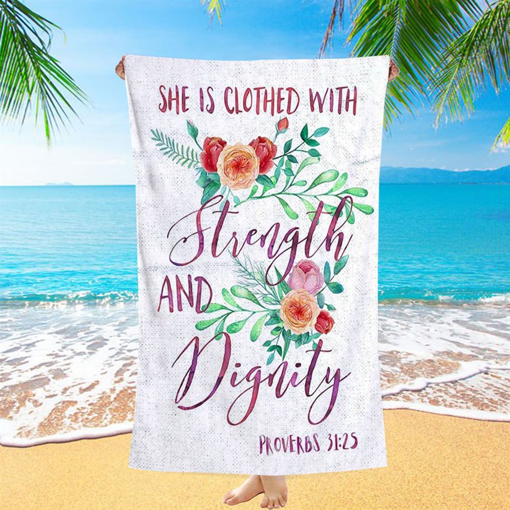 She Is Clothed With Strength And Dignity - Proverbs 31 25 Beach Towel - Bible Verse Beach Towel