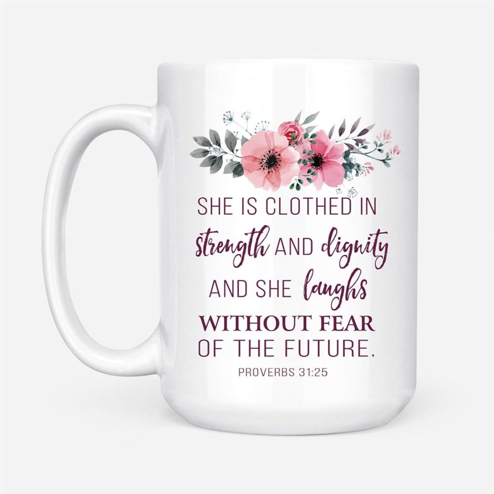 She Is Clothed With Strength And Dignity Proverbs 3125 Bible Verse Mug, Christian Mug, Bible Mug, Faith Gift, Encouragement Gift