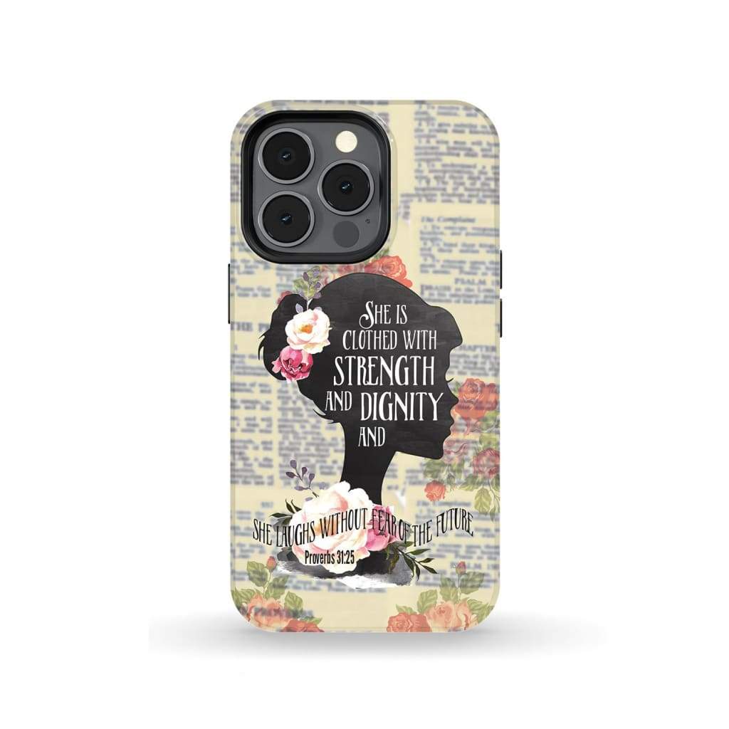 She Is Clothed With Strength And Dignity Proverbs 3125 Bible Verse Phone Case - Inspirational Bible Scripture iPhone Cases