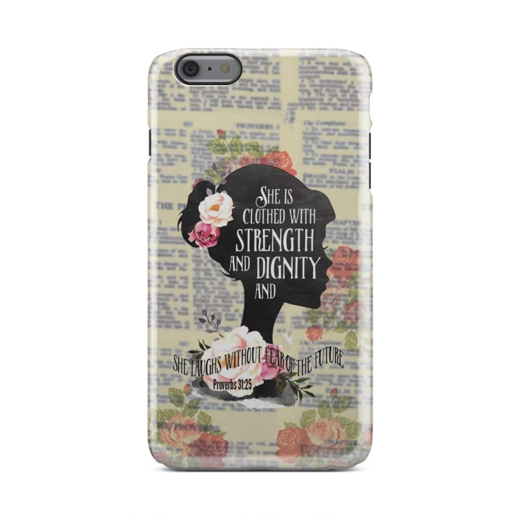 She Is Clothed With Strength And Dignity Proverbs 3125 Bible Verse Phone Case - Inspirational Bible Scripture iPhone Cases