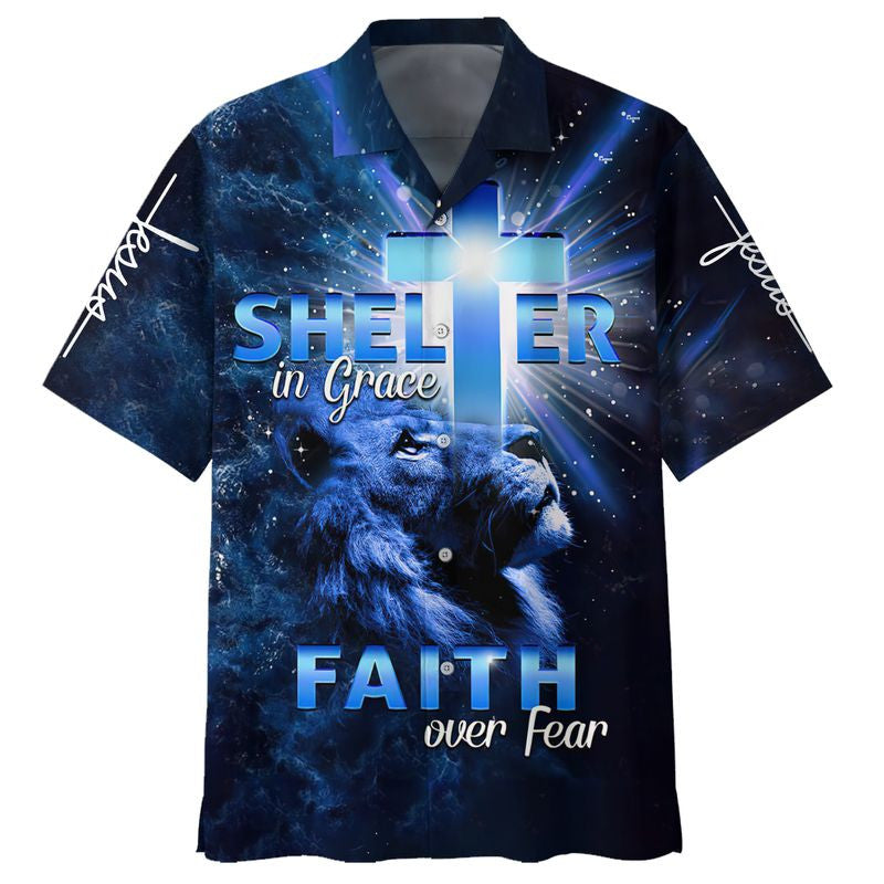 Shelter In Grace Faith Over Fear Hawaiian Shirt - Best Hawaiian Shirts - Christian Hawaiian Shirt