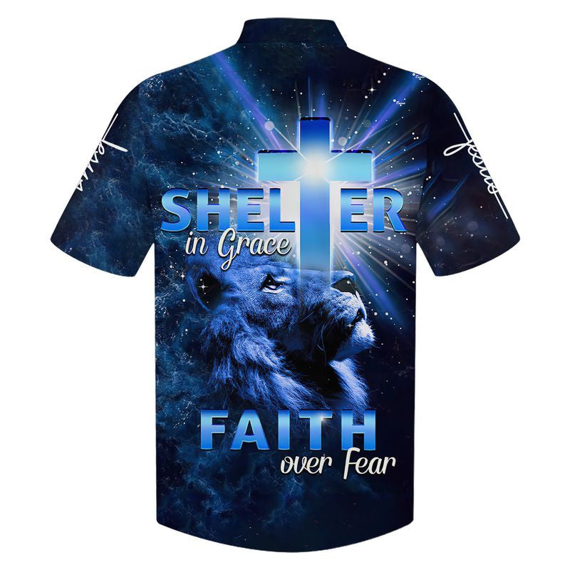 Shelter In Grace Faith Over Fear Hawaiian Shirt - Best Hawaiian Shirts - Christian Hawaiian Shirt