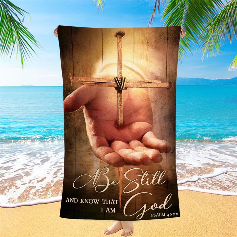 Stunning Cross, Jesus's Hand Painting, Be Still And Know That I Am God Beach Towel, Christian Beach Towel, Christian Gift, Gift For Women