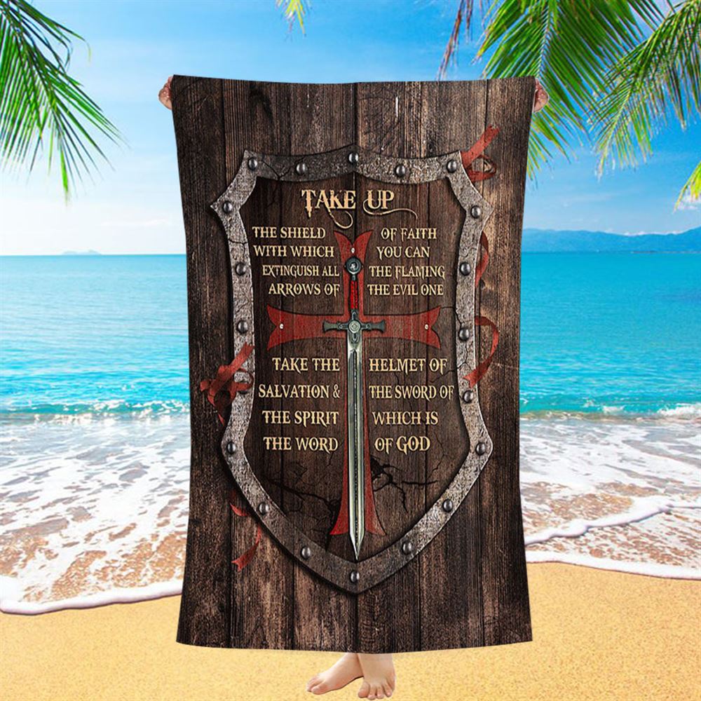 Take Up The Shield Of Faith Shield The Warrior Beach Towel - Inspirational Beach Towel - Christian Beach Towel