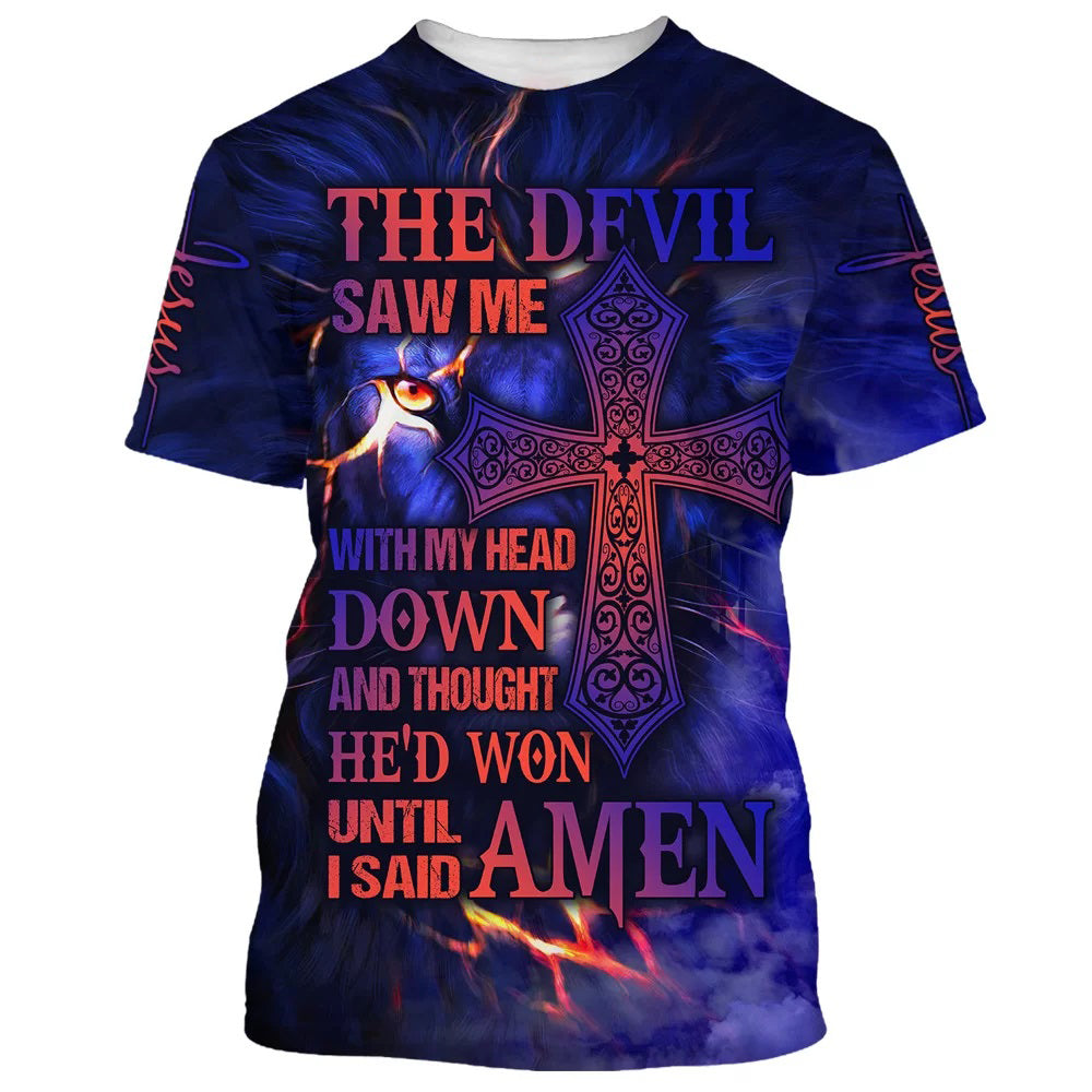 The Devil Saw Me With My Head Down Cross 3D All Over Printed Shirt for Men and Women