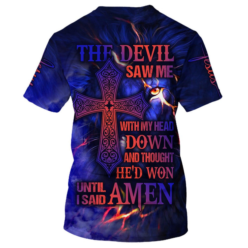 The Devil Saw Me With My Head Down Cross 3D All Over Printed Shirt for Men and Women