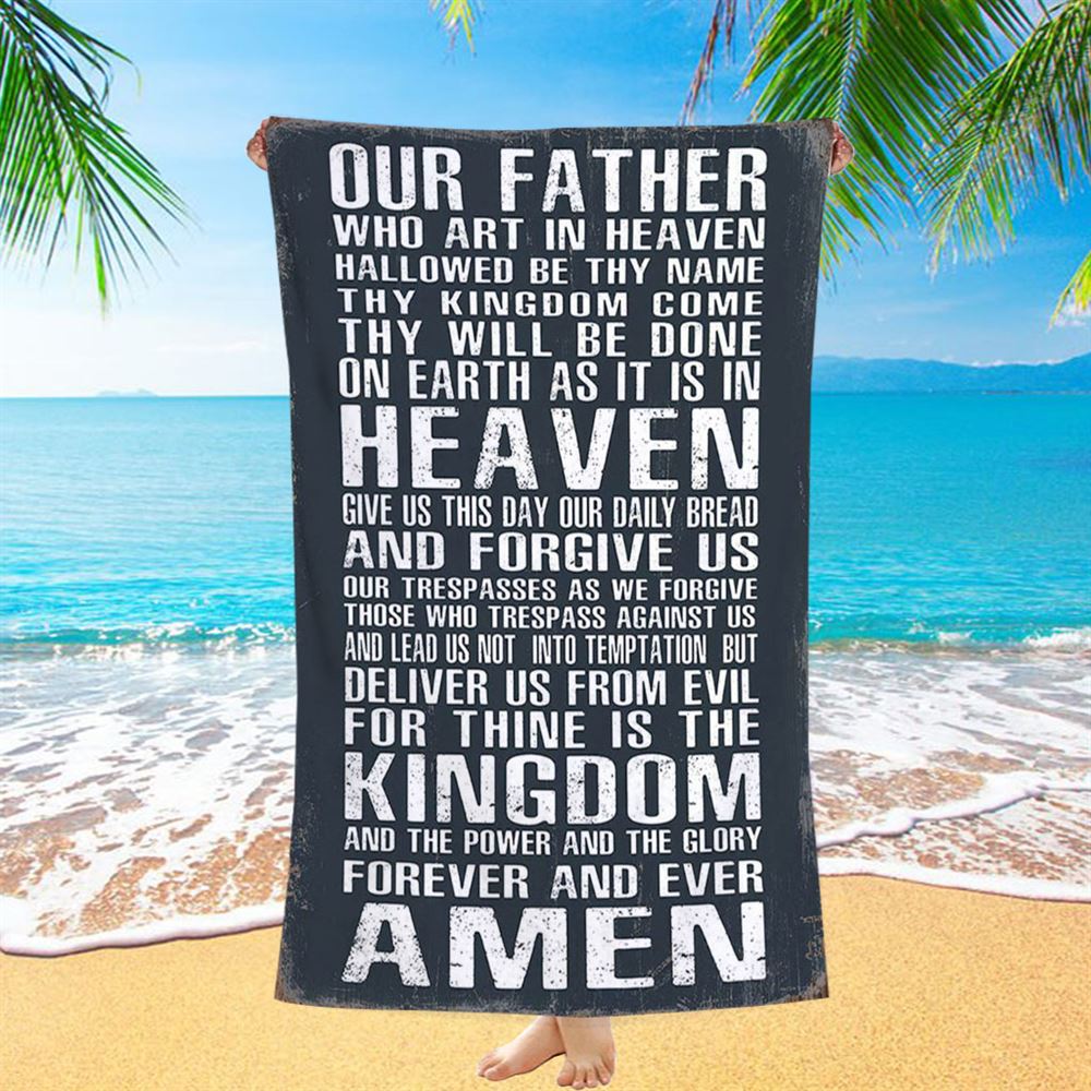 The Lords Prayer Beach Towel - Our Father Who Art In Heaven - Christian Beach Towel Decor