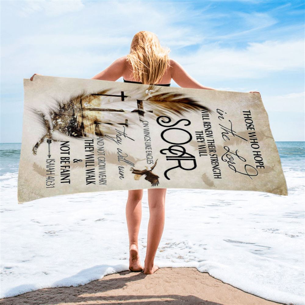 They Will Soar On Wings Like Eagles Beach Towel, The Three Crosses Feather Beach Towel, Christian Art, Bible Verse Beach Towel, Religious Beach Towel