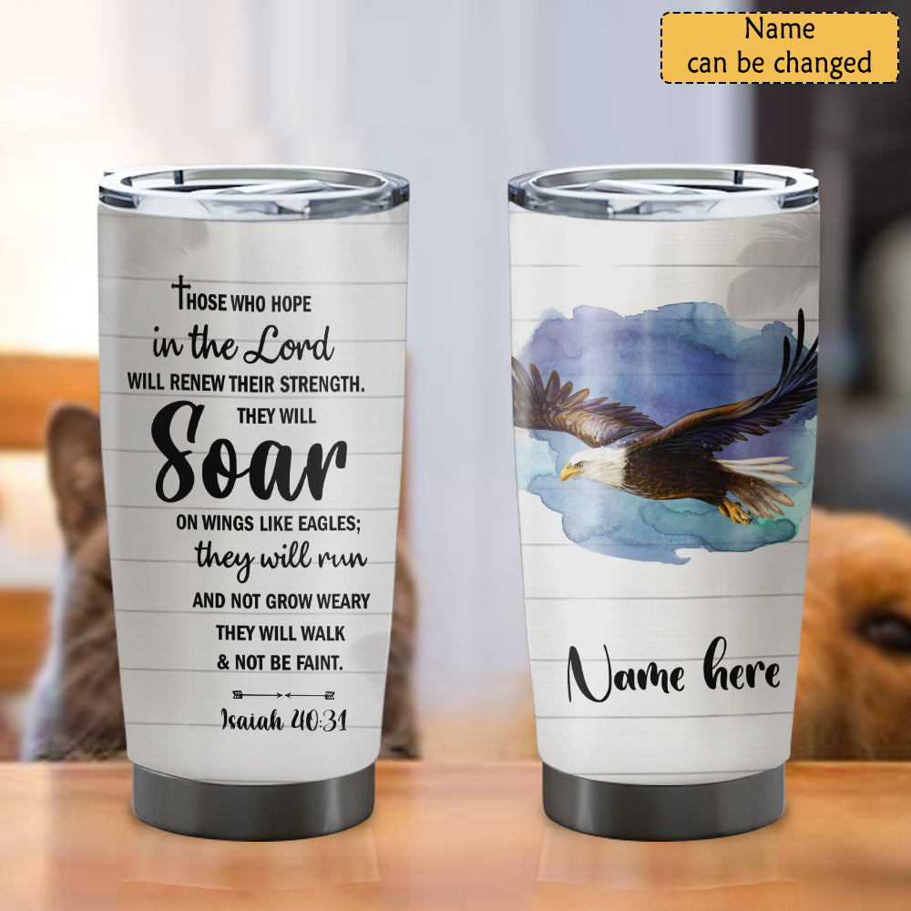 Those Who Hope In The Lord - Personalized Tumbler - Stainless Steel Tumbler - 20oz Tumbler - Tumbler For Cold Drinks