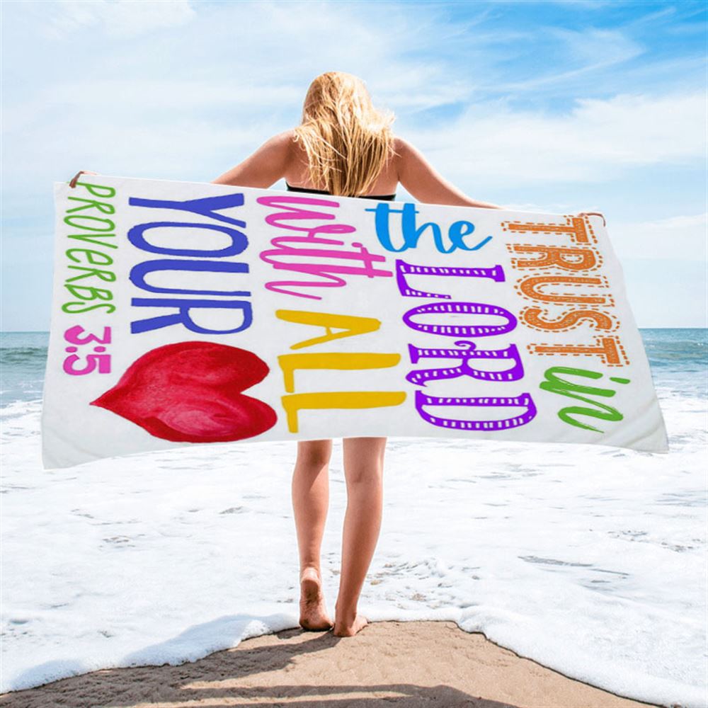 Trust In The Lord With All Your Heart Proverbs 3 15 Beach Towel - Christian Beach Towel Decor