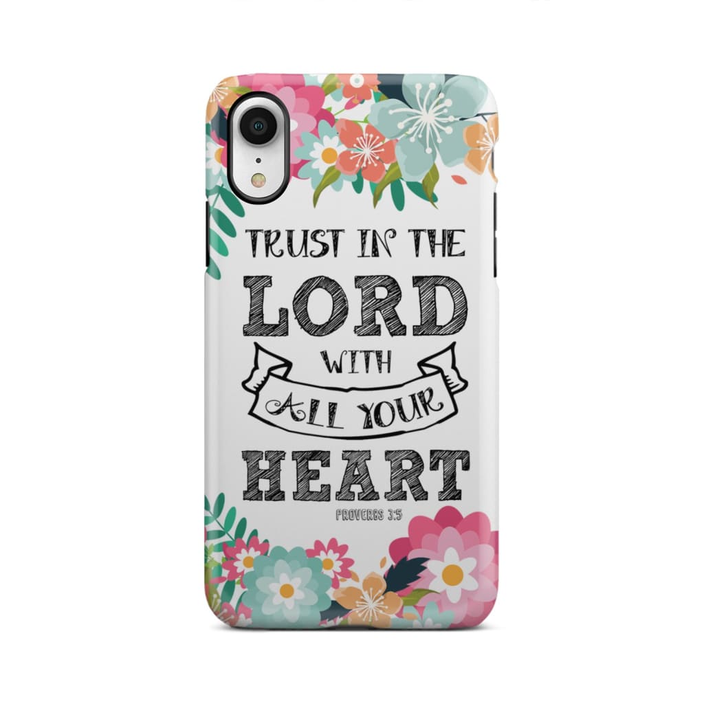 Trust In The Lord With All Your Heart Proverbs 35 Bible Verse Phone Case - Christian Gifts for Women