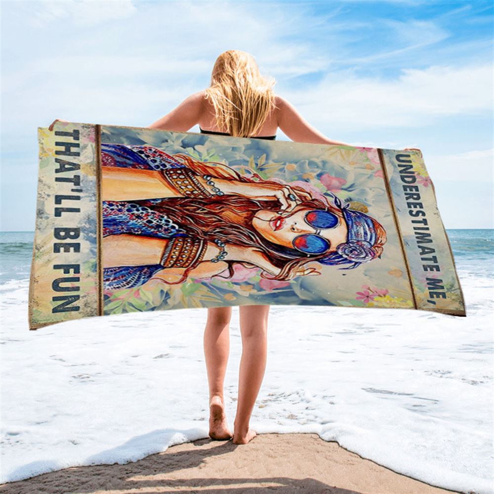 Underestimate Me That'll Be Fun Beach Towel - Boho-Chic Hippie Beach Towel Decor - Best Friend Gift For Woman