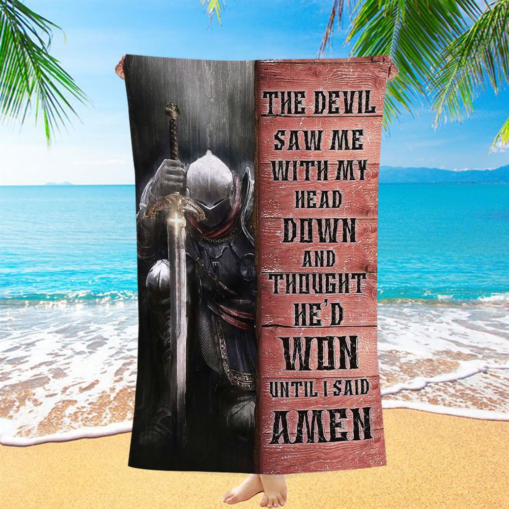 Warrior The Devil Thought He'd Won Until I Said Amen Beach Towel - Christian Art - Bible Verse Beach Towel - Religious Beach Towel