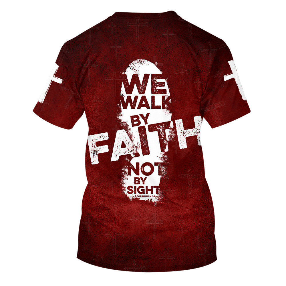 We Walk By Faith Not By Sight 3d All Over Print Shirt - Christian 3d Shirts For Men Women