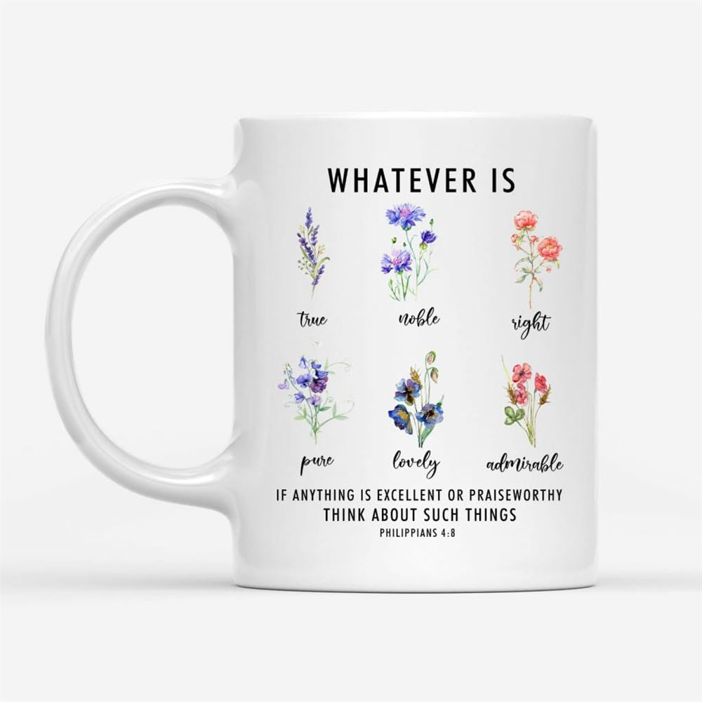 Whatever Is True Philippians 48 Bible Verse Coffee Mug, Christian Mug, Bible Mug, Faith Gift, Encouragement Gift