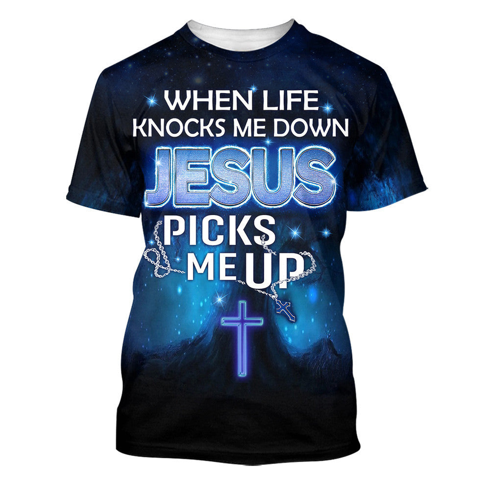 When Life Knocks Me Down Jesus Pick Me Up 3d Shirts - Christian T Shirts For Men And Women