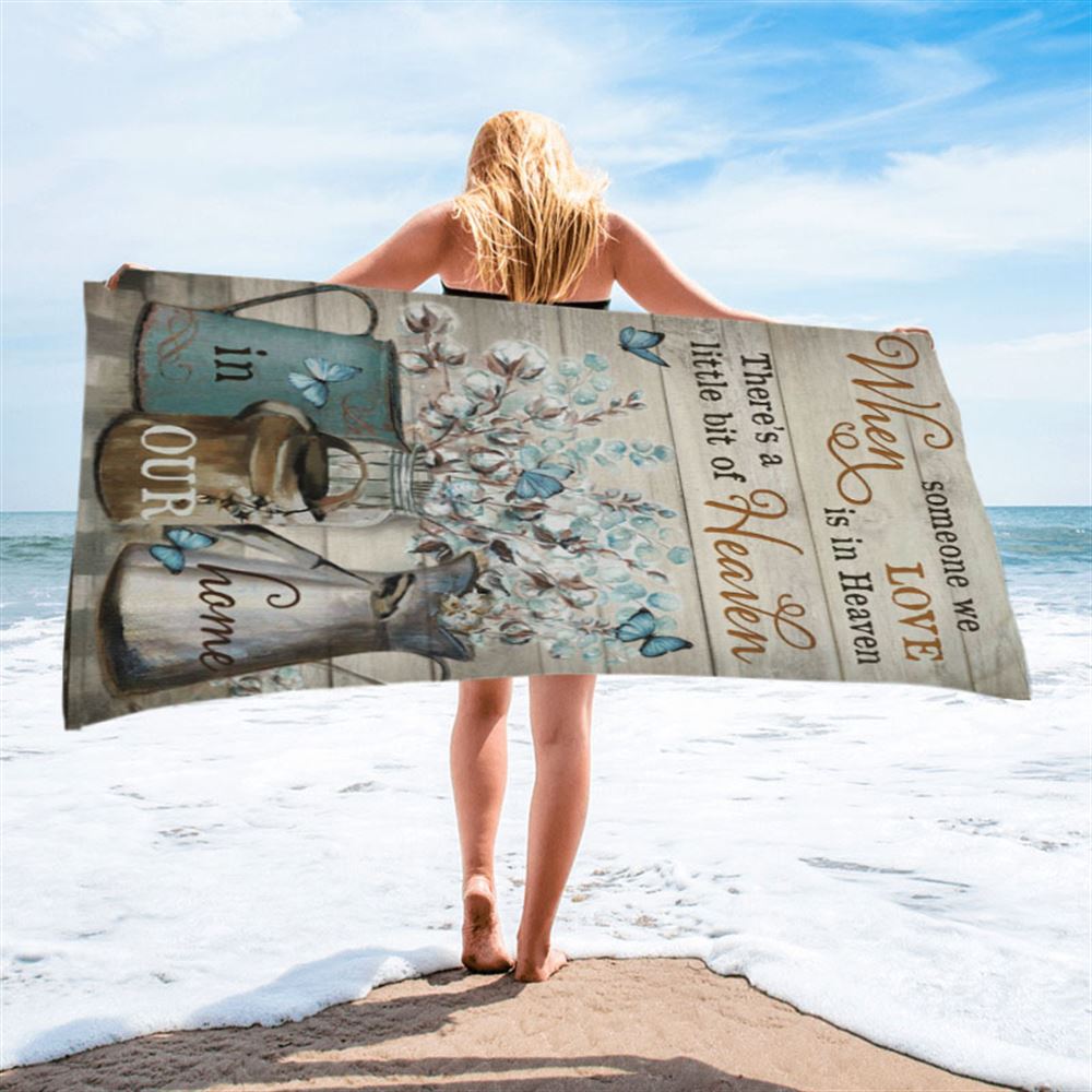 When Someone We Love Is In Heaven Flower Blue Butterfly Beach Towel - Christian Beach Towel - Bible Verse Beach Towel