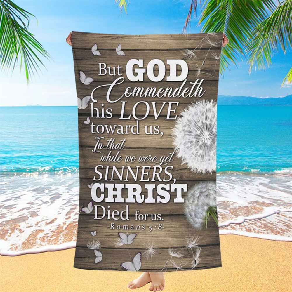 While We Were Yet Sinners Christ Died For Us Romans 58 Bible Verse Beach Towel Art - Bible Verse Beach Towel - Scripture Beach Towel