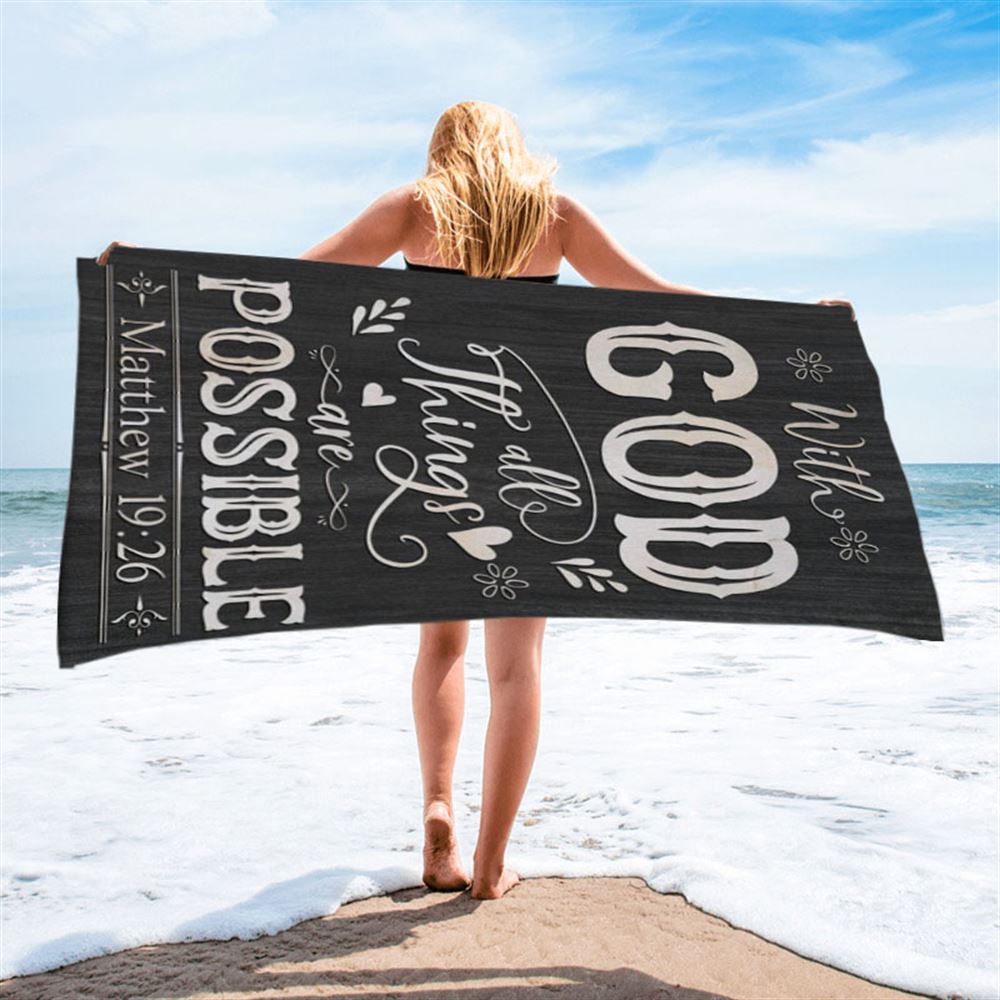 With God All Things Are Possible Matthew 1926 Bible Verse Beach Towel Art - Bible Verse Beach Towel - Scripture Beach Towel