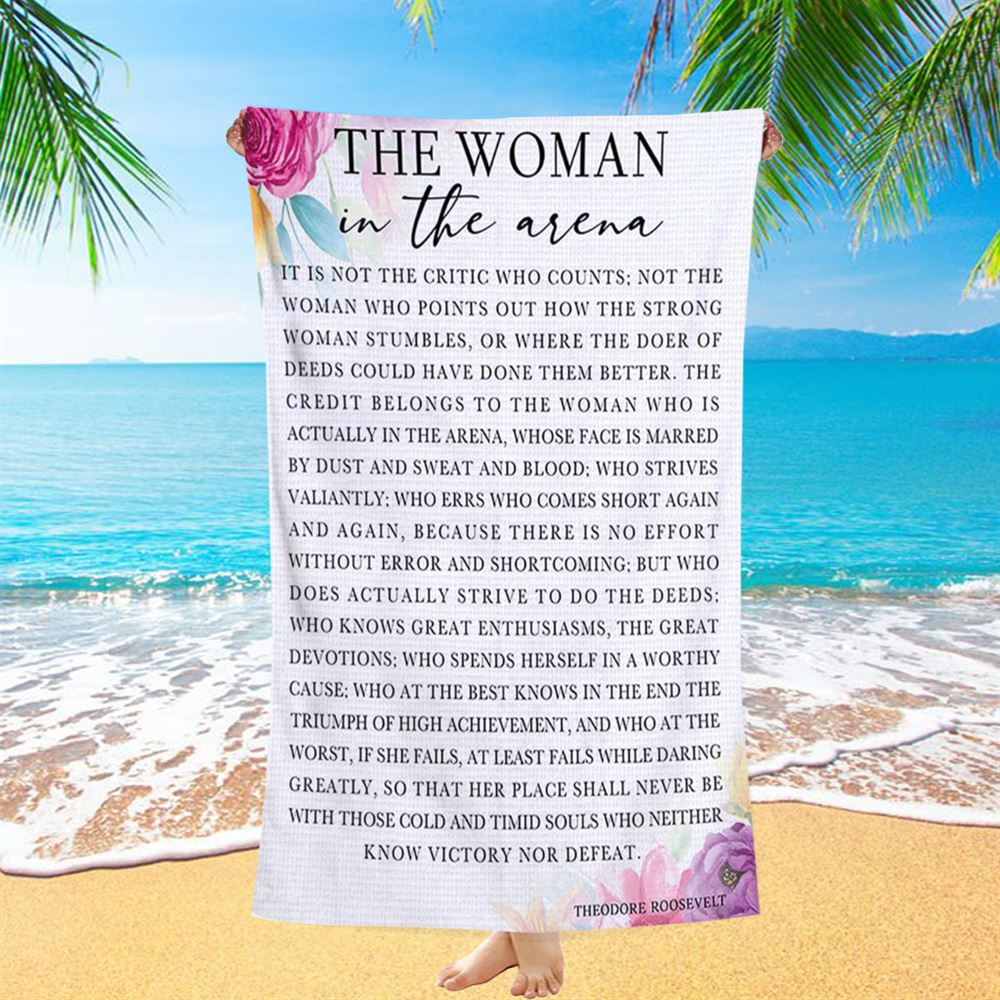 Woman In The Arena Positive Quote Beach Towel -Teddy Roosevelt Decor -Encouragement Gifts For Women