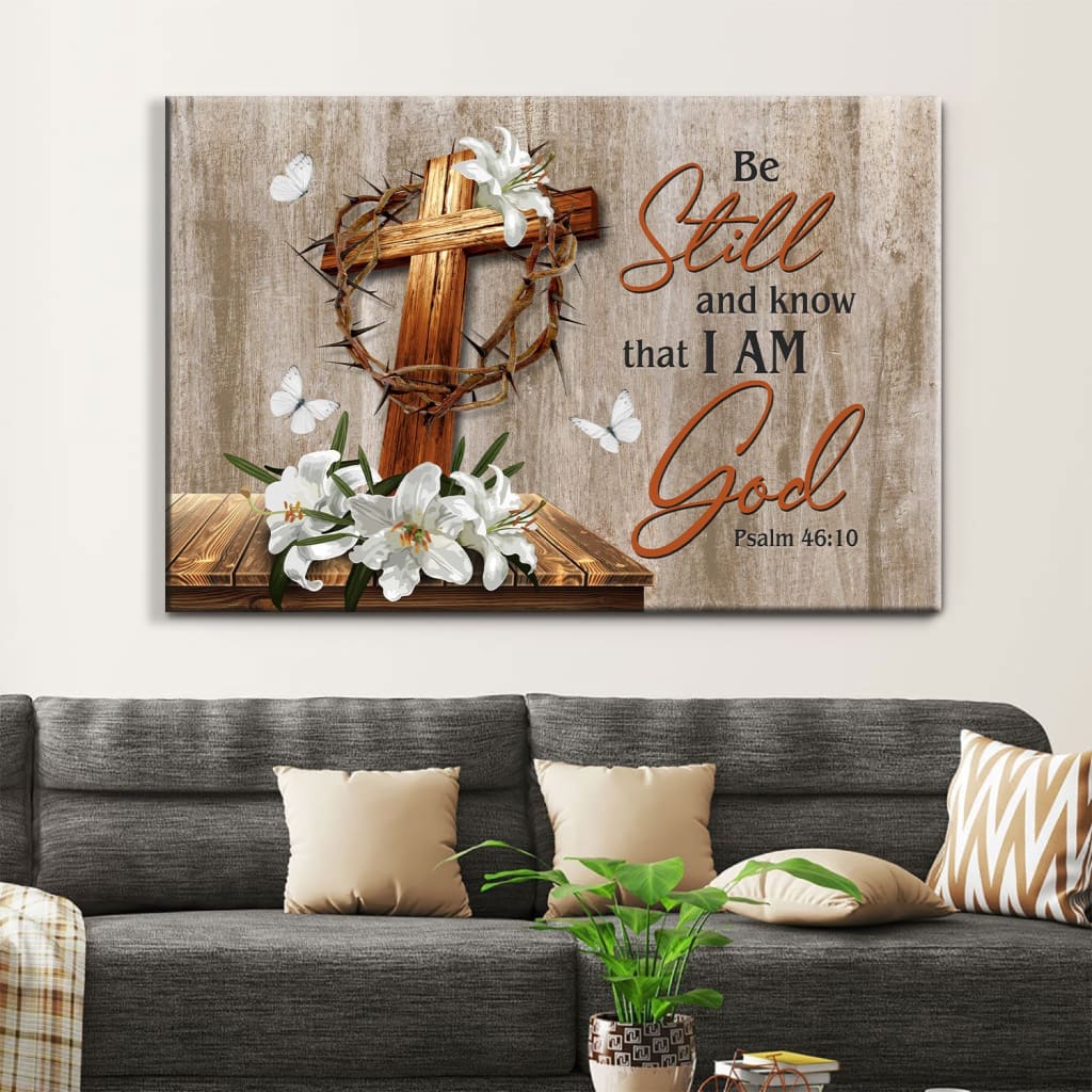 Wooden Cross White Lily, Be Still & Know That I Am God Wall Art Canvas, Christian Wall Art - Religious Wall Decor