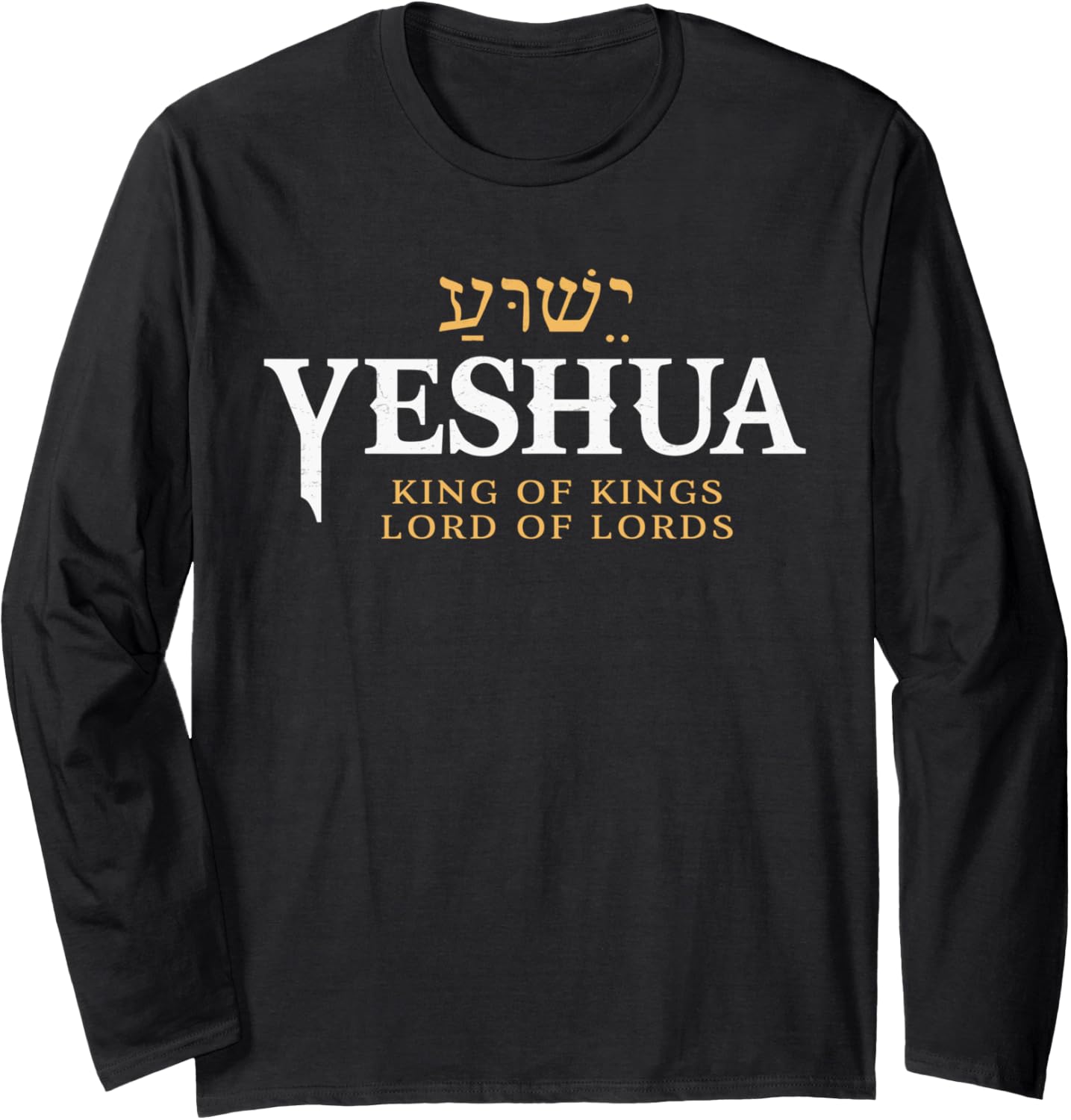 Yeshua Hebrew Name of Jesus Christian King & Lord Messianic Long Sleeve