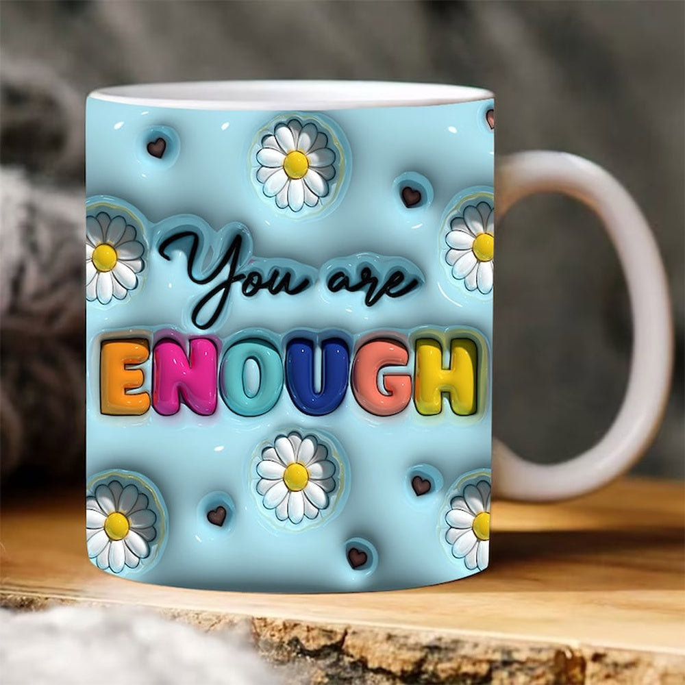 You Are Enough Inflated Mug, Daisy Puff Mug, 3D Coffee Mug, Cute 3D Inflated Mug, Birthday Gift, Christimas Gift