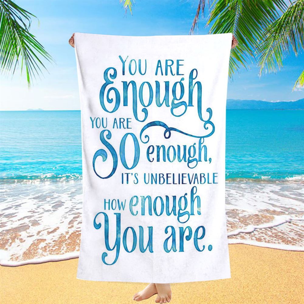 You Are Enough Motivational Beach Towel