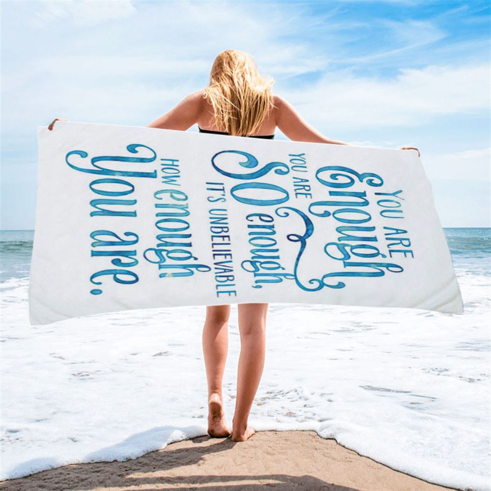 You Are Enough Motivational Beach Towel